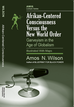 Load image into Gallery viewer, Afrikan-Centered Consciousness Versus the New World Order: Garveyism in the Age of Globalism