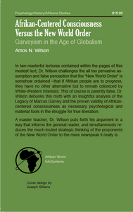 Afrikan-Centered Consciousness Versus the New World Order: Garveyism in the Age of Globalism