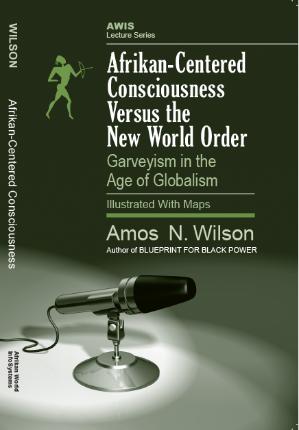 Afrikan-Centered Consciousness Versus the New World Order