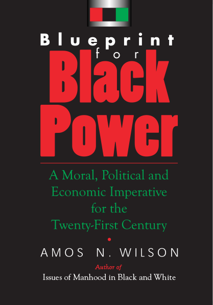 Blueprint For Black Power: A Moral, Political and Economic Imperative for the Twenty-First Century